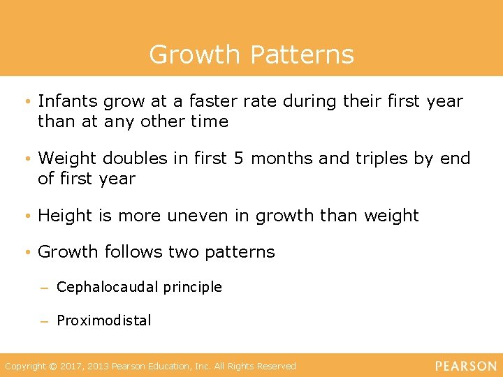 Growth Patterns • Infants grow at a faster rate during their first year than