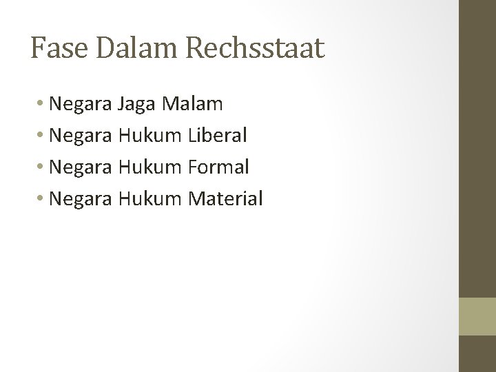 Fase Dalam Rechsstaat • Negara Jaga Malam • Negara Hukum Liberal • Negara Hukum