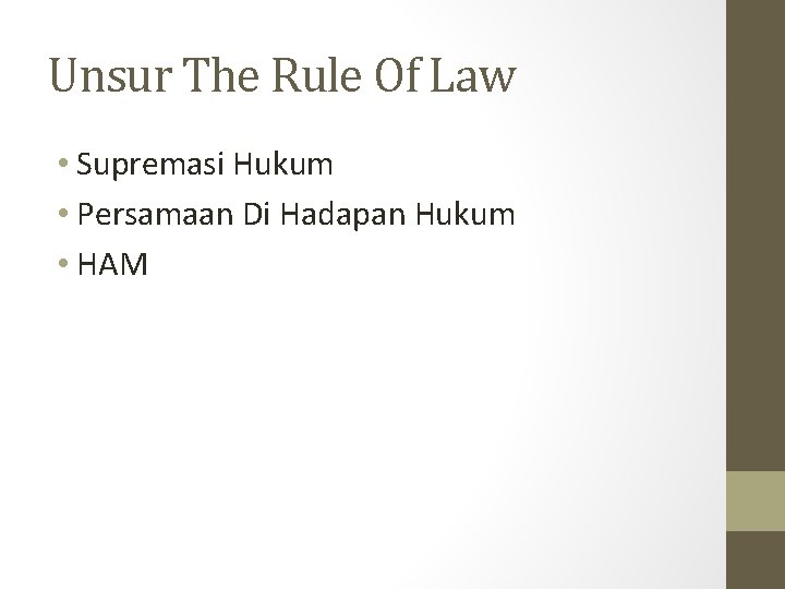 Unsur The Rule Of Law • Supremasi Hukum • Persamaan Di Hadapan Hukum •