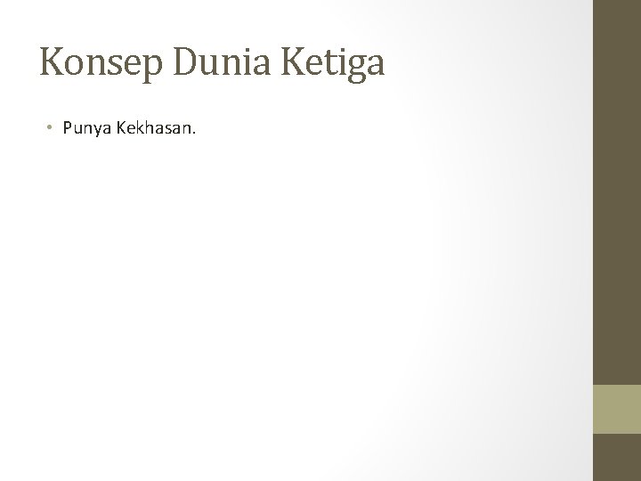 Konsep Dunia Ketiga • Punya Kekhasan. 