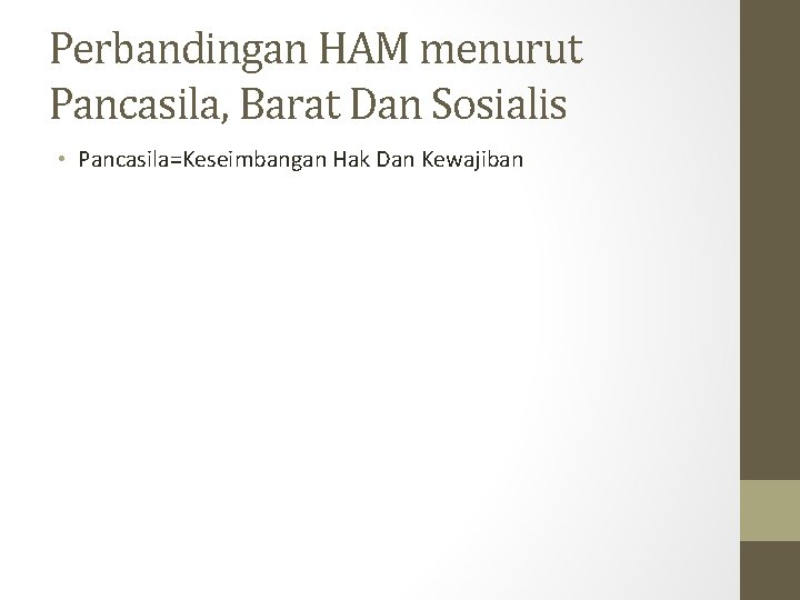 Perbandingan HAM menurut Pancasila, Barat Dan Sosialis • Pancasila=Keseimbangan Hak Dan Kewajiban 