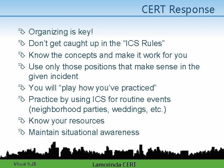 CERT Response Ê Ê Ê Ê Organizing is key! Don’t get caught up in