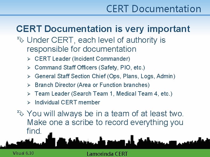 CERT Documentation is very important Ê Under CERT, each level of authority is responsible