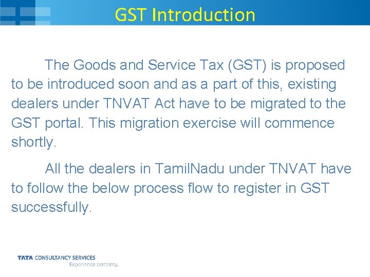 GST Introduction The Goods and Service Tax (GST) is proposed to be introduced soon