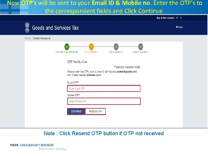 Now OTP’s will be sent to your Email ID & Mobile no. Enter the