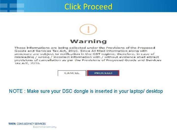 Click Proceed NOTE : Make sure your DSC dongle is inserted in your laptop/