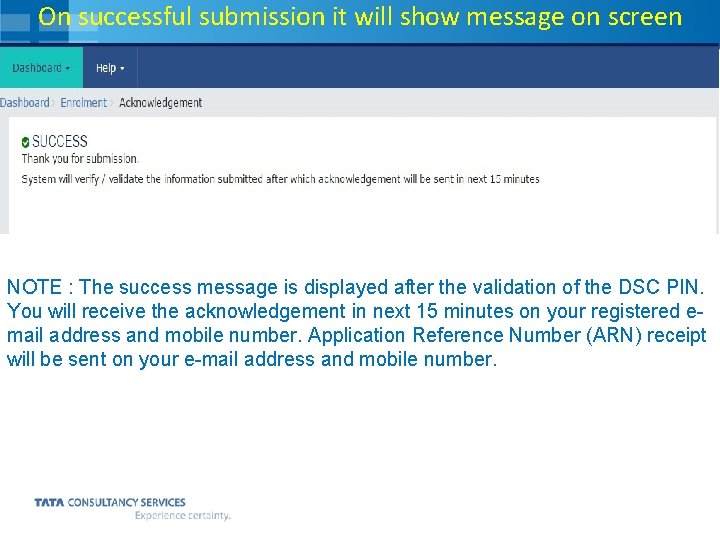 On successful submission it will show message on screen NOTE : The success message