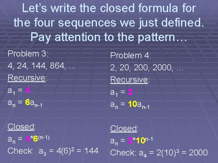 Let’s write the closed formula for the four sequences we just defined. Pay attention