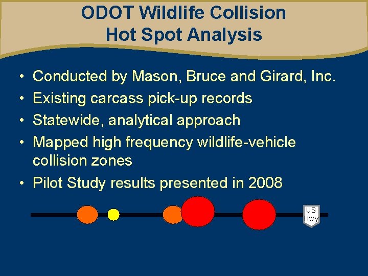 ODOT Wildlife Collision Hot Spot Analysis • • Conducted by Mason, Bruce and Girard,