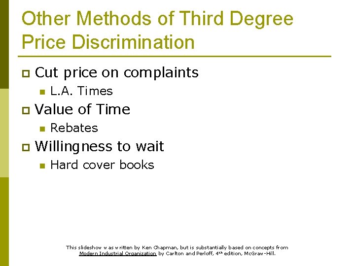 Other Methods of Third Degree Price Discrimination p Cut price on complaints n p