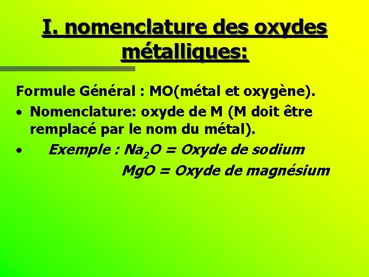I. nomenclature des oxydes métalliques: Formule Général : MO(métal et oxygène). · Nomenclature: oxyde