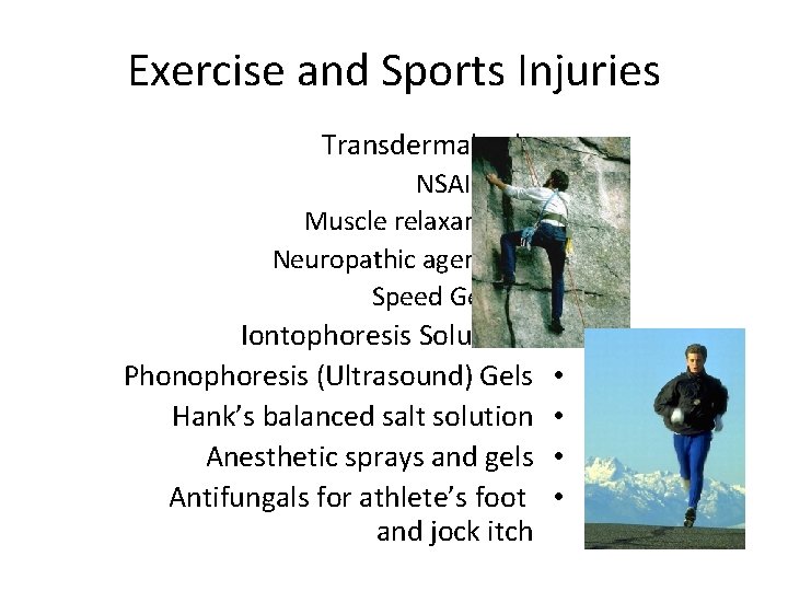 Exercise and Sports Injuries Transdermal gels • NSAIDs Muscle relaxants Neuropathic agents Speed Gels