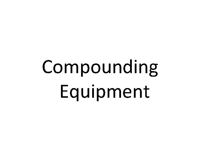 Compounding Equipment 