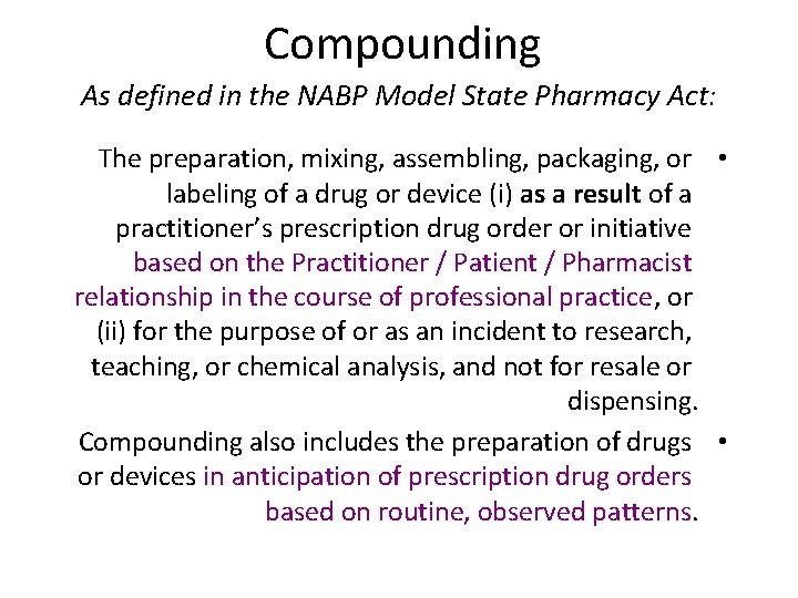 Compounding As defined in the NABP Model State Pharmacy Act: The preparation, mixing, assembling,