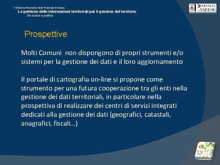 Il Sistema informativo della Provincia di Varese La gestione delle informazioni territoriali per il