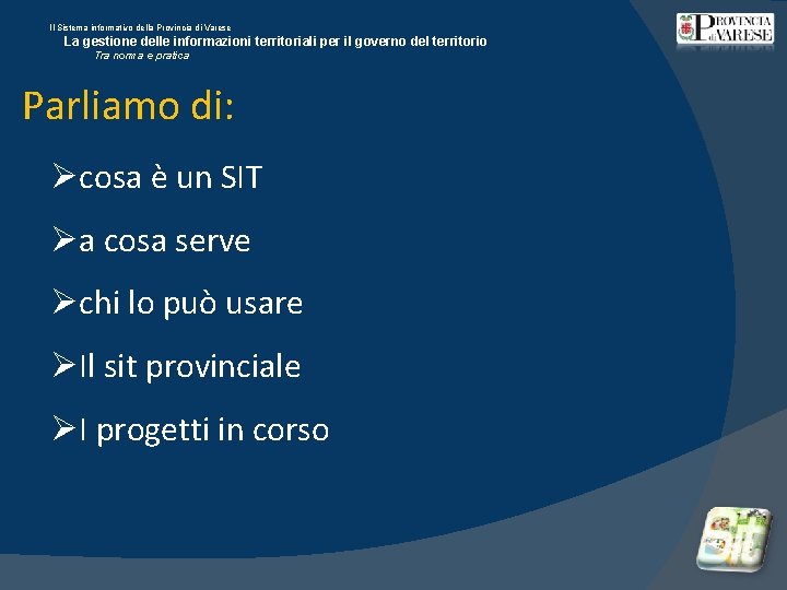 Il Sistema informativo della Provincia di Varese La gestione delle informazioni territoriali per il