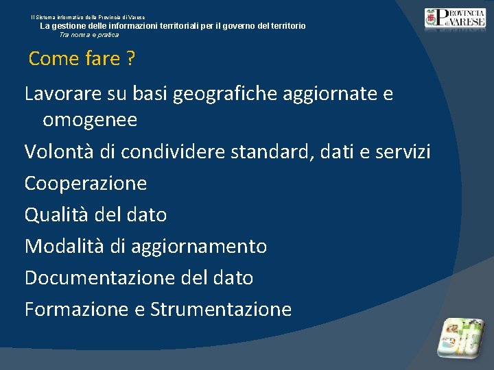 Il Sistema informativo della Provincia di Varese La gestione delle informazioni territoriali per il