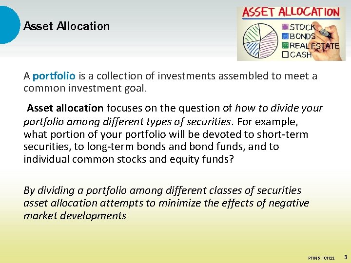 Asset Allocation A portfolio is a collection of investments assembled to meet a common