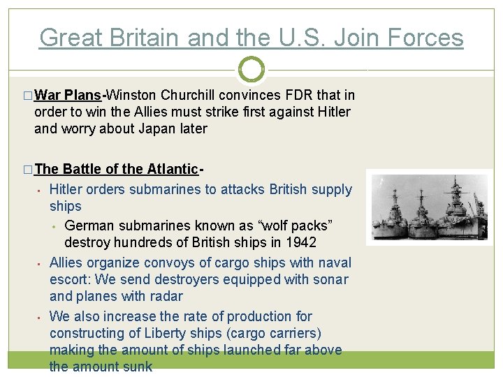 Great Britain and the U. S. Join Forces �War Plans-Winston Churchill convinces FDR that