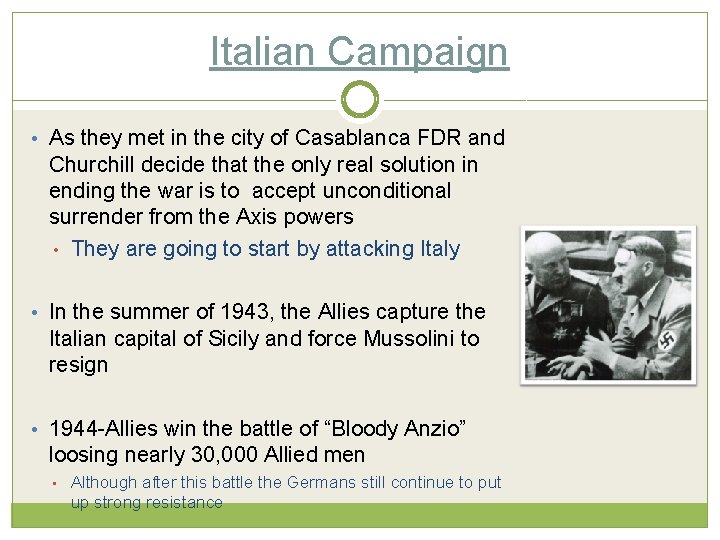 Italian Campaign • As they met in the city of Casablanca FDR and Churchill