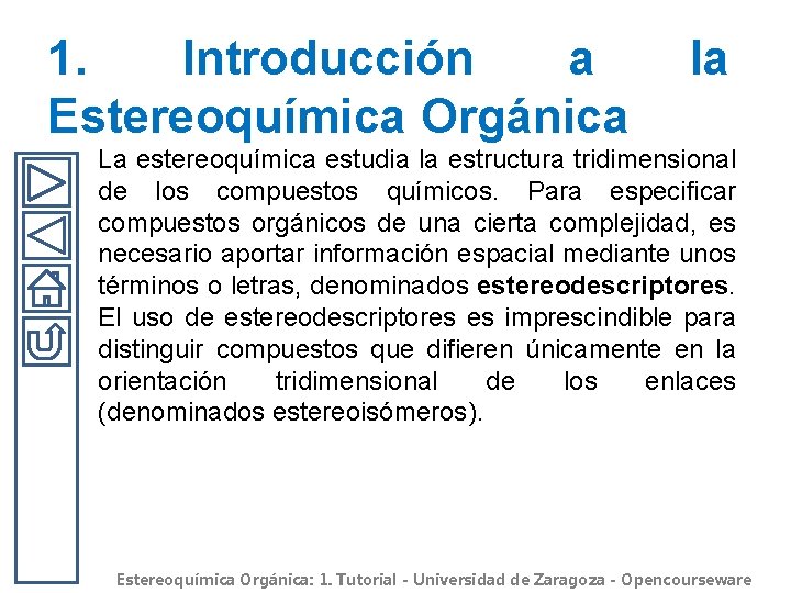 1. Introducción a Estereoquímica Orgánica la La estereoquímica estudia la estructura tridimensional de los