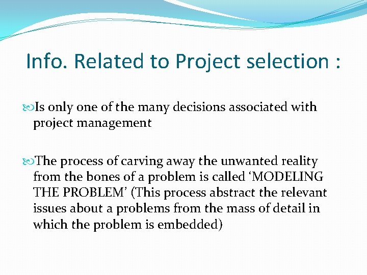 Info. Related to Project selection : Is only one of the many decisions associated Info. Related to Project selection : Is only one of the many decisions associated