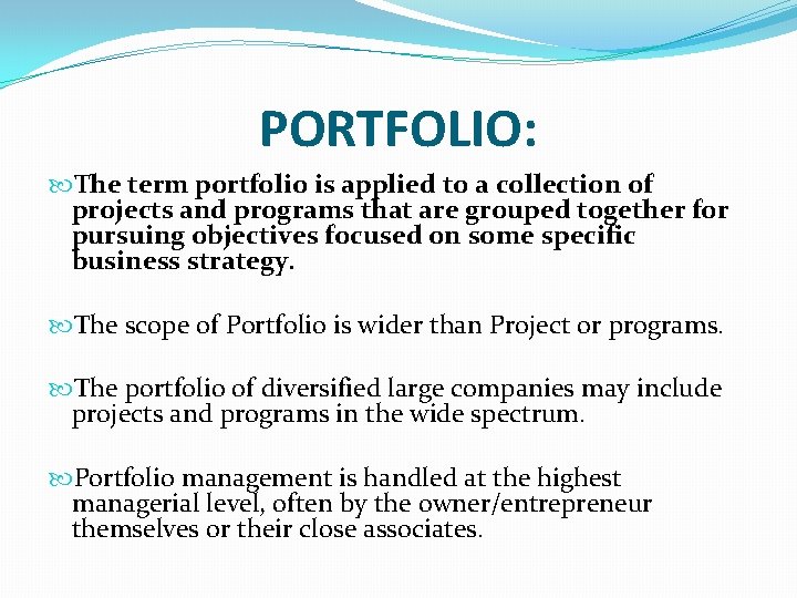 PORTFOLIO: The term portfolio is applied to a collection of projects and programs that PORTFOLIO: The term portfolio is applied to a collection of projects and programs that
