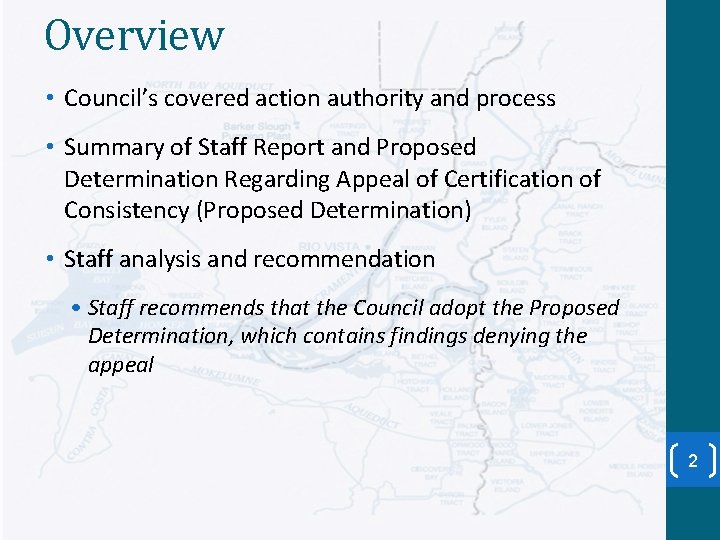 Overview • Council’s covered action authority and process • Summary of Staff Report and