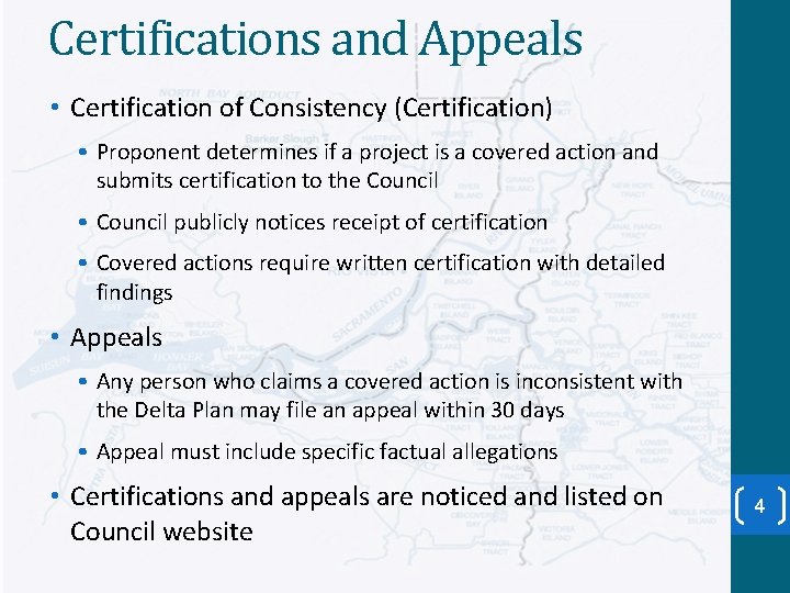 Certifications and Appeals • Certification of Consistency (Certification) • Proponent determines if a project