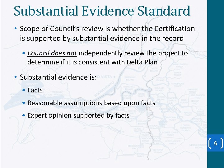 Substantial Evidence Standard • Scope of Council’s review is whether the Certification is supported