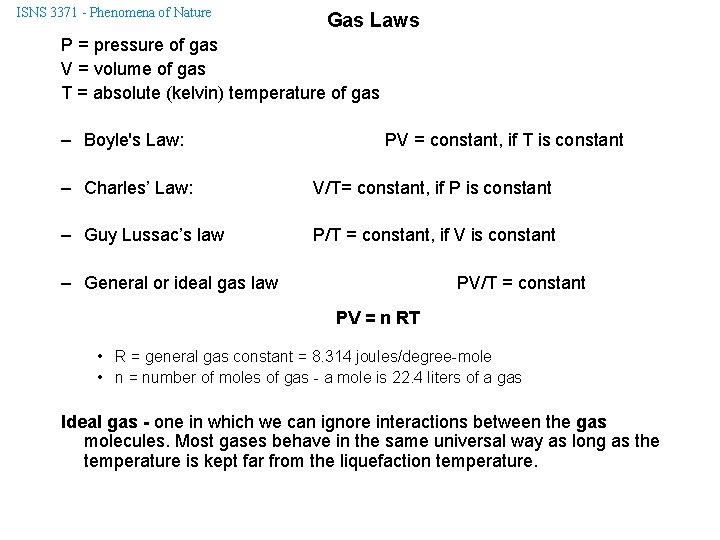 ISNS 3371 - Phenomena of Nature Gas Laws P = pressure of gas V