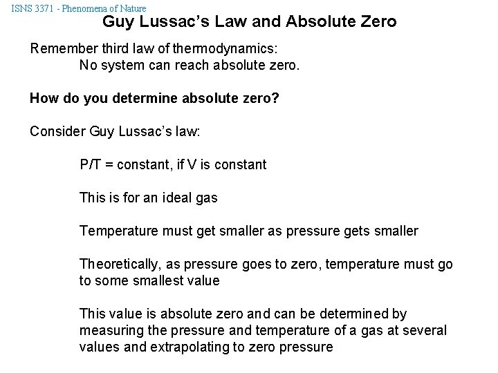 ISNS 3371 - Phenomena of Nature Guy Lussac’s Law and Absolute Zero Remember third