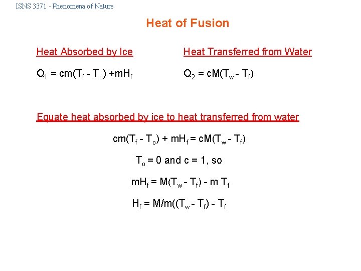 ISNS 3371 - Phenomena of Nature Heat of Fusion Heat Absorbed by Ice Heat