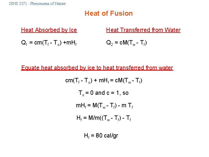 ISNS 3371 - Phenomena of Nature Heat of Fusion Heat Absorbed by Ice Heat