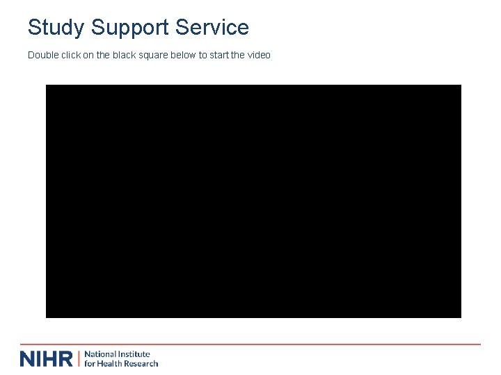 Study Support Service Double click on the black square below to start the video