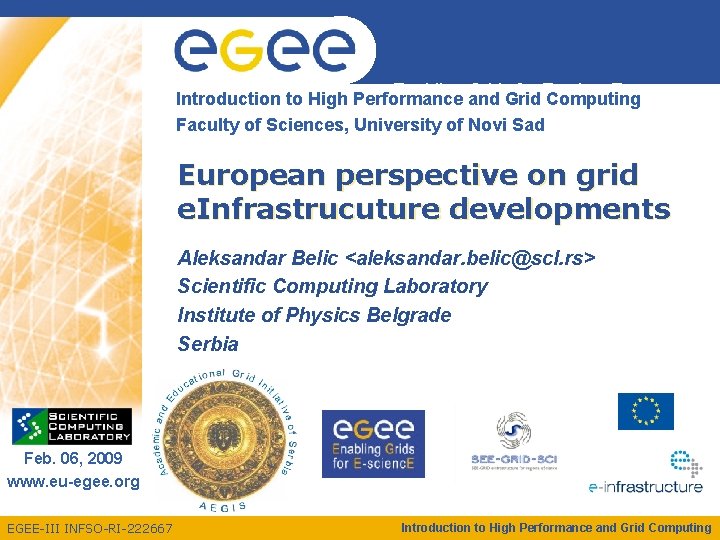 Enabling and Grids. Grid for E-scienc. E Introduction to High Performance Computing Faculty of
