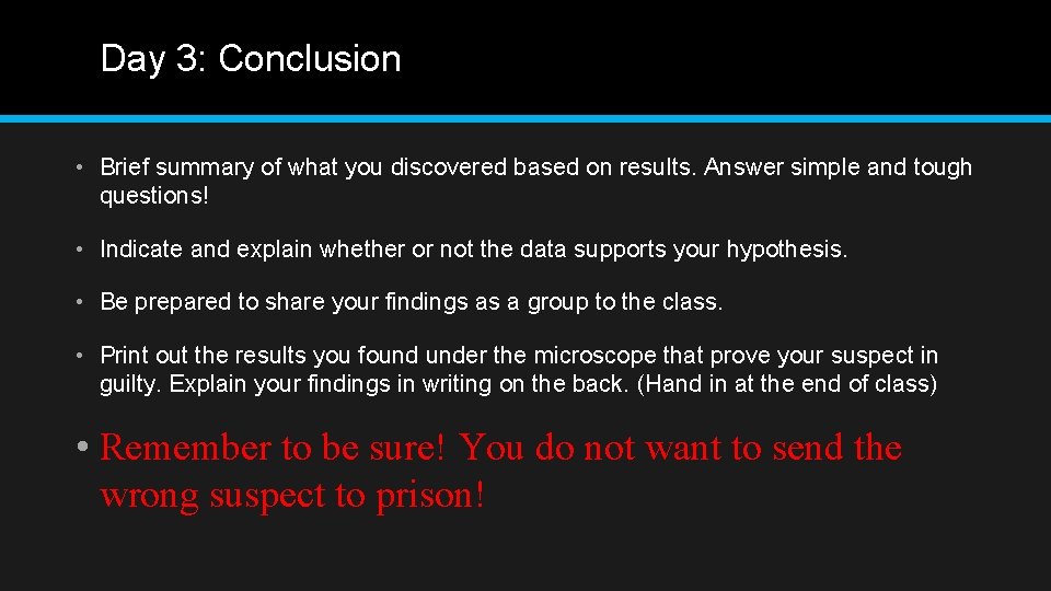 Day 3: Conclusion • Brief summary of what you discovered based on results. Answer
