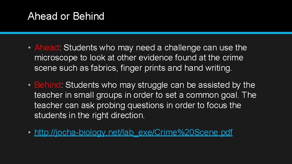 Ahead or Behind • Ahead: Students who may need a challenge can use the