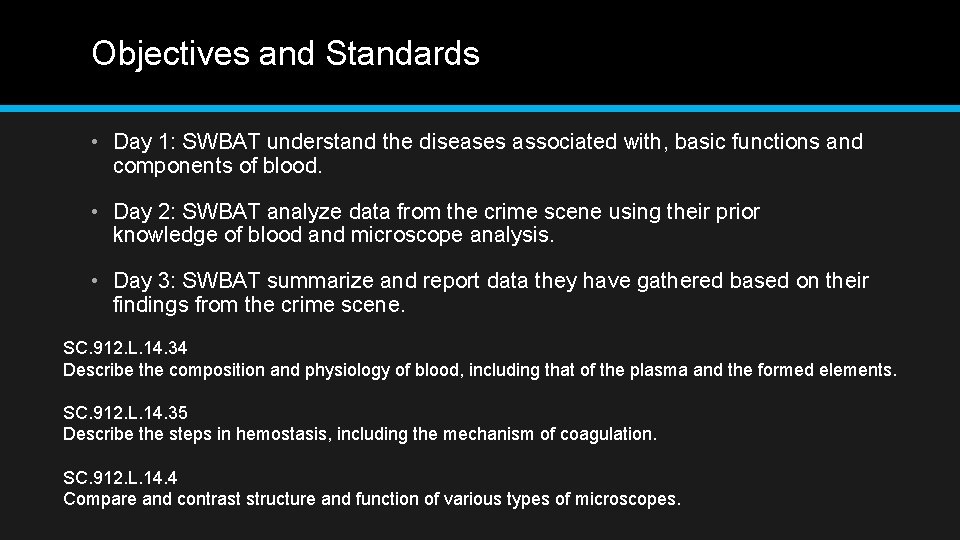 Objectives and Standards • Day 1: SWBAT understand the diseases associated with, basic functions