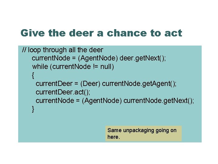 Give the deer a chance to act // loop through all the deer current.