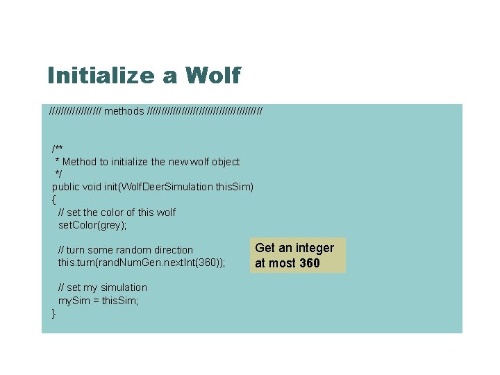 Initialize a Wolf ///////// methods //////////////////// /** * Method to initialize the new wolf