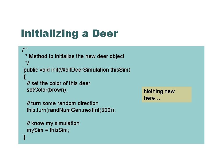 Initializing a Deer /** * Method to initialize the new deer object */ public