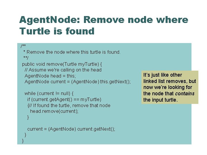 Agent. Node: Remove node where Turtle is found /** * Remove the node where