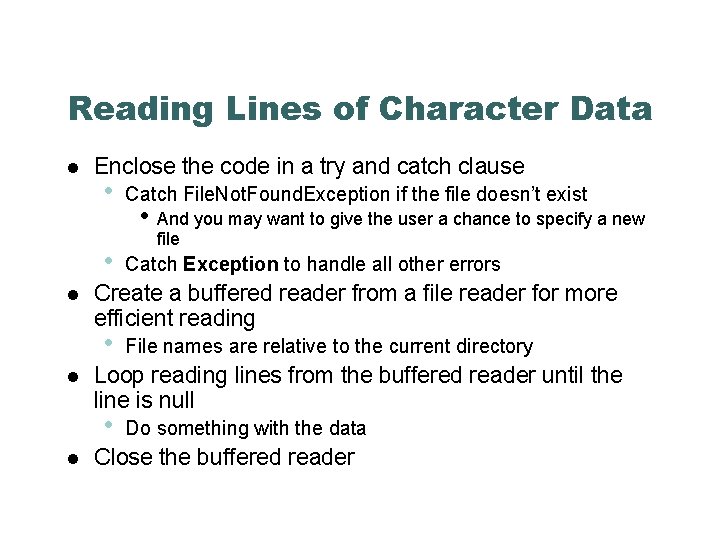 Reading Lines of Character Data Enclose the code in a try and catch clause
