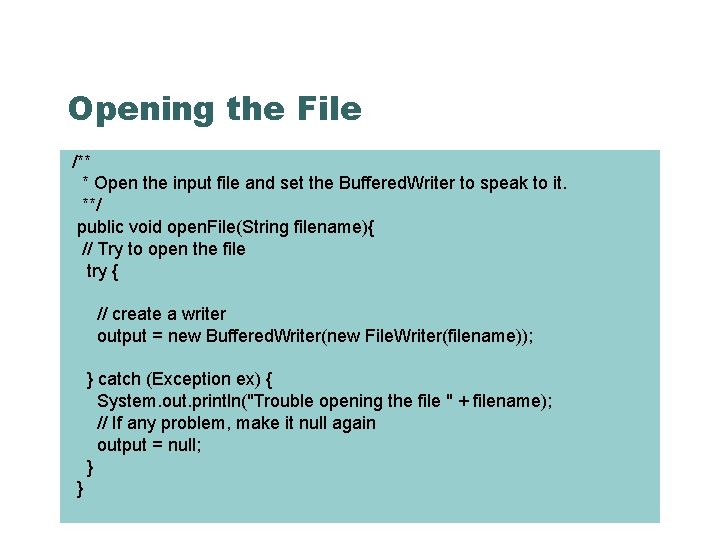 Opening the File /** * Open the input file and set the Buffered. Writer