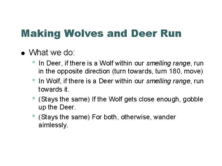 Making Wolves and Deer Run What we do: • • In Deer, if there