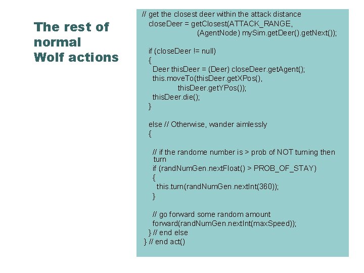 The rest of normal Wolf actions // get the closest deer within the attack