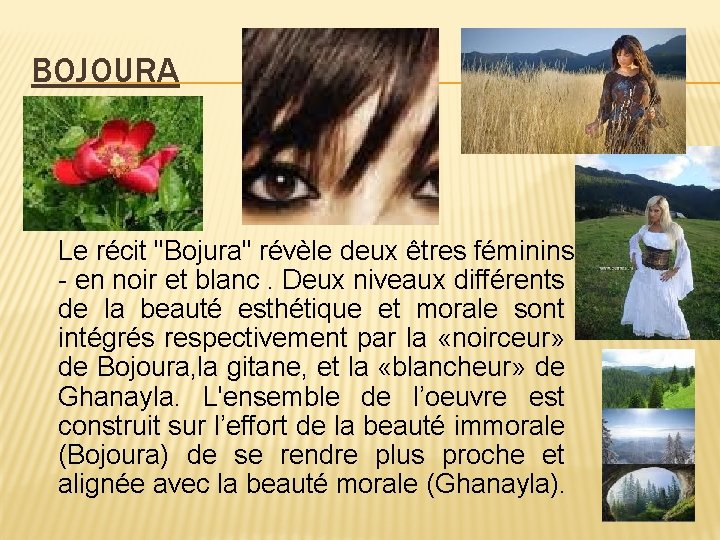 BOJOURA Le récit "Bojura" révèle deux êtres féminins - en noir et blanc. Deux