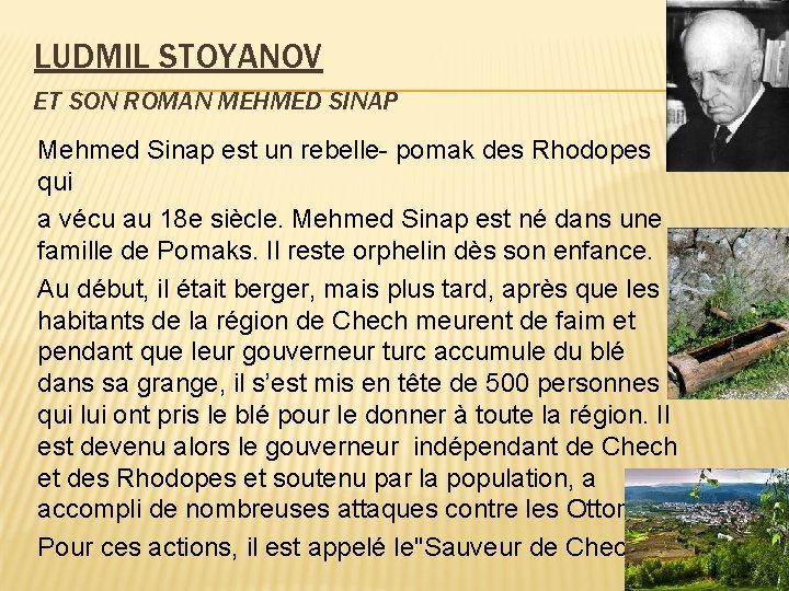 LUDMIL STOYANOV ET SON ROMAN MEHMED SINAP Mehmed Sinap est un rebelle- pomak des