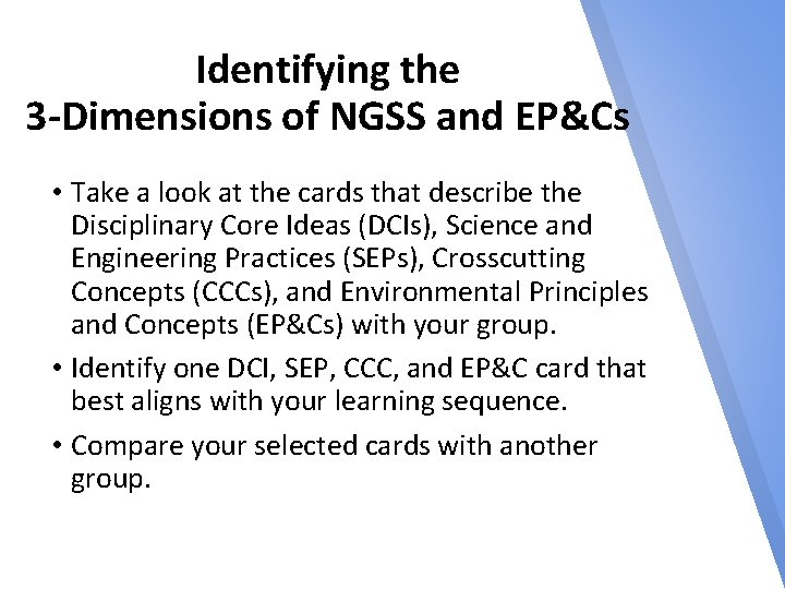 Identifying the 3 -Dimensions of NGSS and EP&Cs • Take a look at the